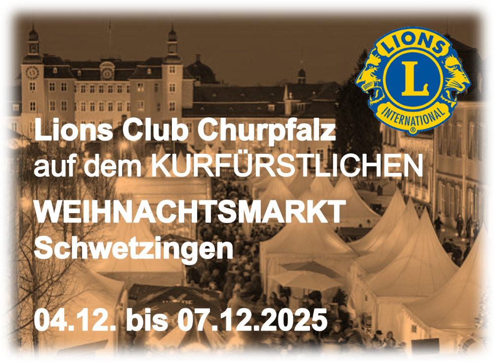 Lions Churpfalz Weihnachtsmarkt Schwetzingen 2025